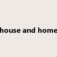 house and home是什么意思