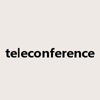 teleconference是什么意思