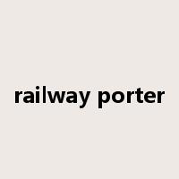 railway porter是什么意思