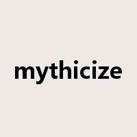 mythicize是什么意思
