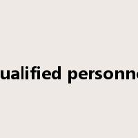 qualified personnel是什么意思