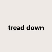 tread down是什么意思
