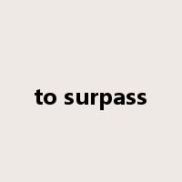 to surpass是什么意思