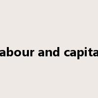 labour and capital是什么意思