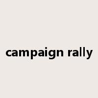 campaign rally是什么意思