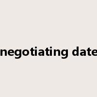 negotiating date是什么意思