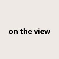 on the view是什么意思