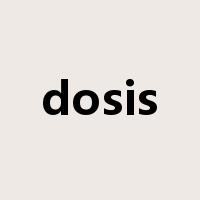 dosis是什么意思
