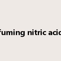 fuming nitric acid是什么意思