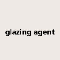glazing agent是什么意思