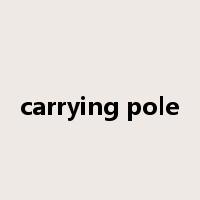 carrying pole是什么意思