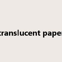 translucent paper是什么意思