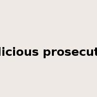 malicious prosecution是什么意思