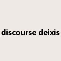 discourse deixis是什么意思