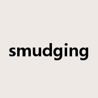 smudging是什么意思