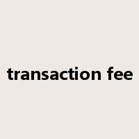 transaction fee是什么意思