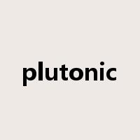 plutonic是什么意思