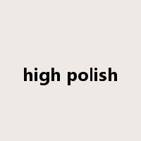 high polish是什么意思