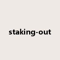staking-out是什么意思