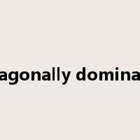 diagonally dominant是什么意思