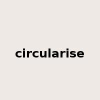 circularise是什么意思