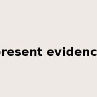 present evidence是什么意思