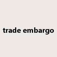 trade embargo是什么意思