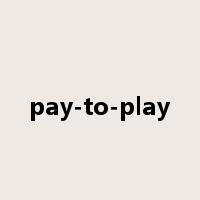 pay-to-play是什么意思