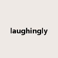 laughingly是什么意思