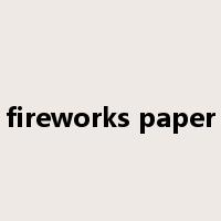 fireworks paper是什么意思
