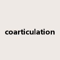 coarticulation是什么意思