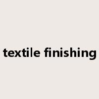 textile finishing是什么意思