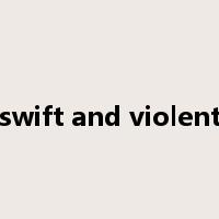 swift and violent是什么意思
