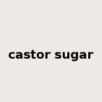 castor sugar是什么意思