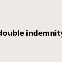 double indemnity是什么意思