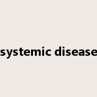 systemic disease是什么意思
