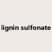 lignin sulfonate是什么意思
