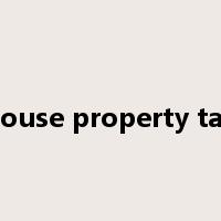house property tax是什么意思