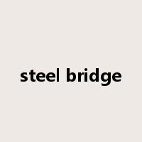 steel bridge是什么意思
