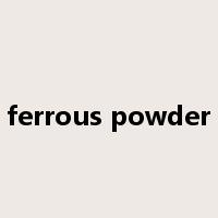 ferrous powder是什么意思