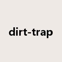 dirt-trap是什么意思