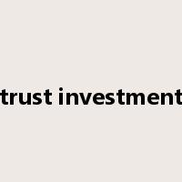 trust investment是什么意思