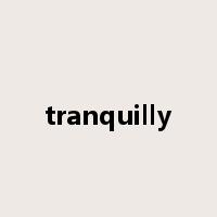tranquilly是什么意思