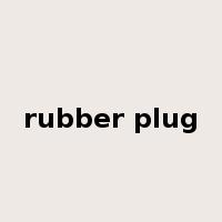 rubber plug是什么意思