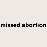 missed abortion是什么意思