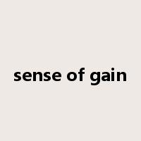 sense of gain是什么意思