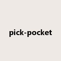 pick-pocket是什么意思