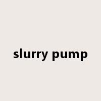slurry pump是什么意思