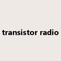transistor radio是什么意思