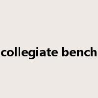 collegiate bench是什么意思